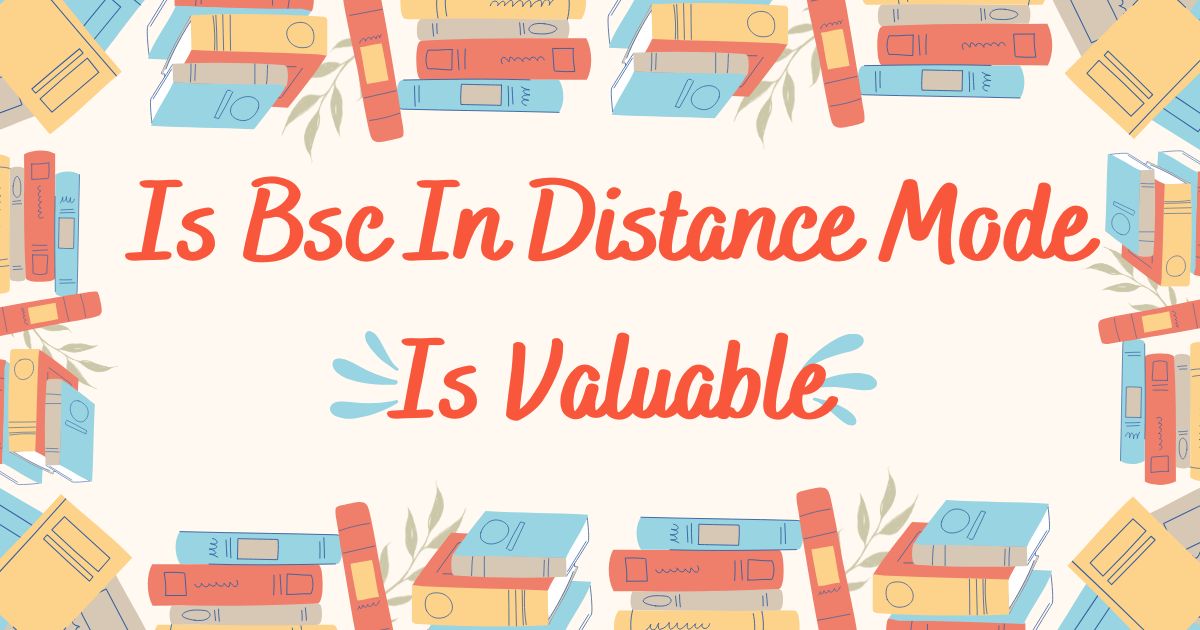 Is Bsc In Distance Mode Is Valuable